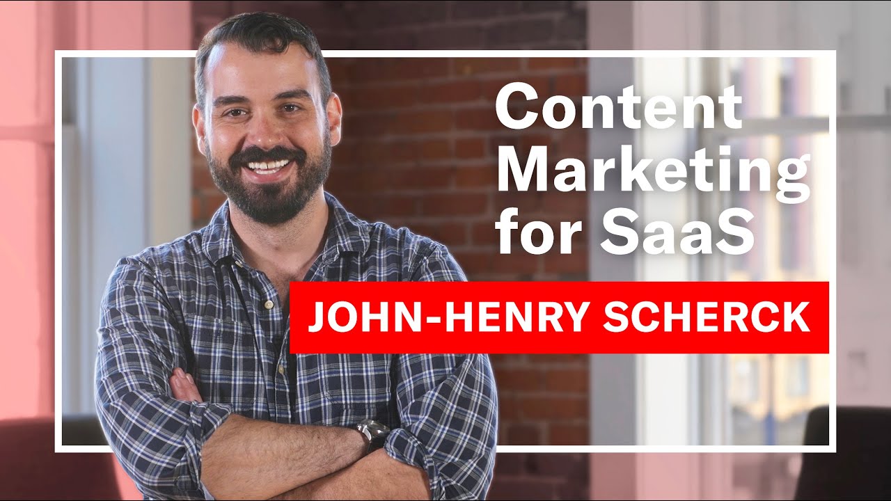 Content Marketing for SaaS with John-Henry Scherck