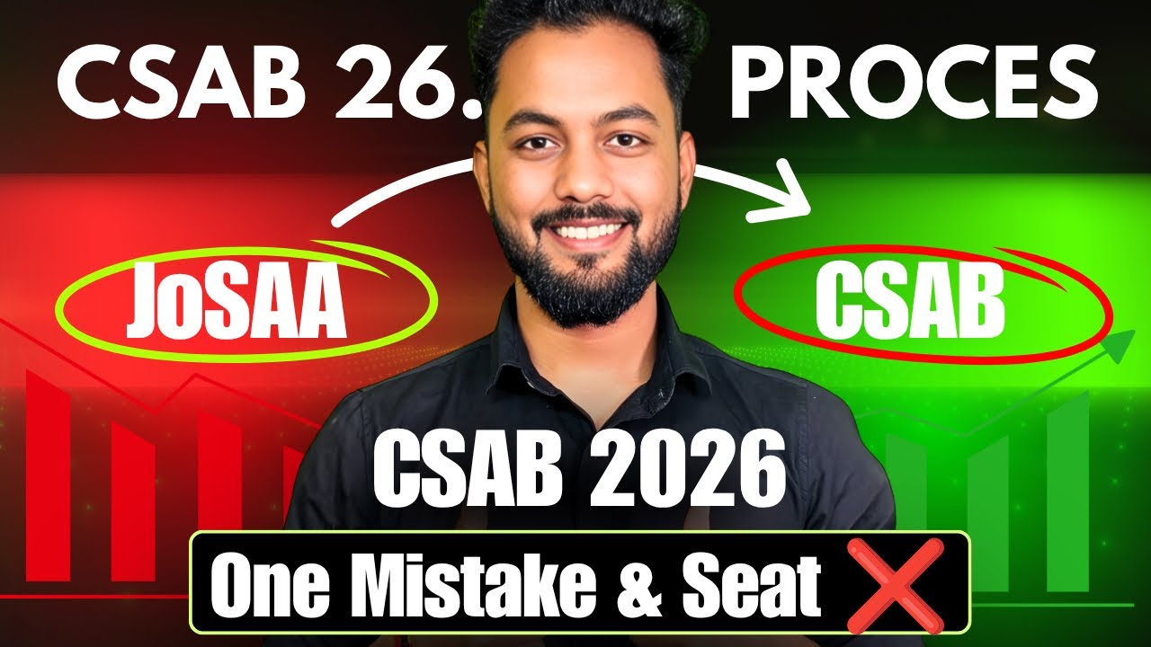 Urgent😟NEW Process✅|JoSAA To CSAB Complete Process|CSAB 2026 Complete Process After JoSAA