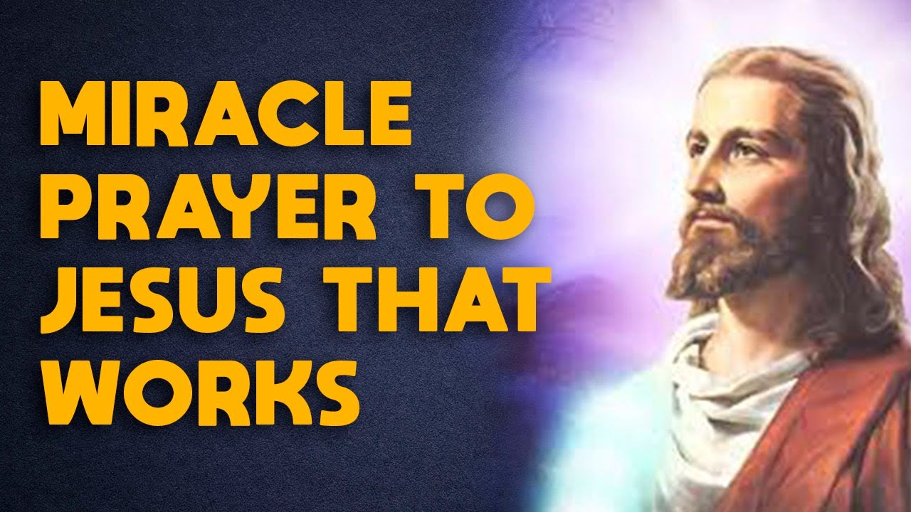 Most Powerful Miracle Prayers That Work Fast | Prayers to Jesus for a Miracle Today