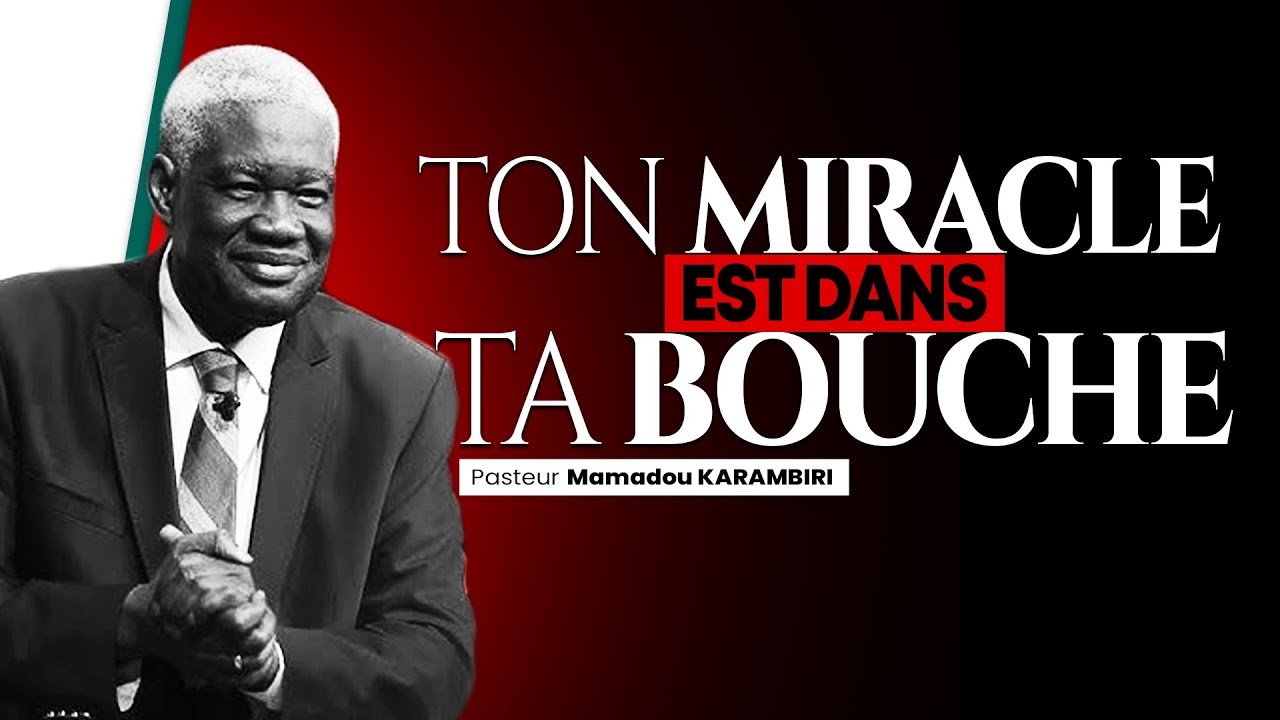 Ton miracle est dans ta bouche | Pst Mamadou P. KARAMBIRI