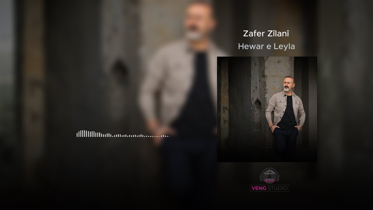 Zafer Z&icirc;lan&icirc;   Hewar e Leyla
