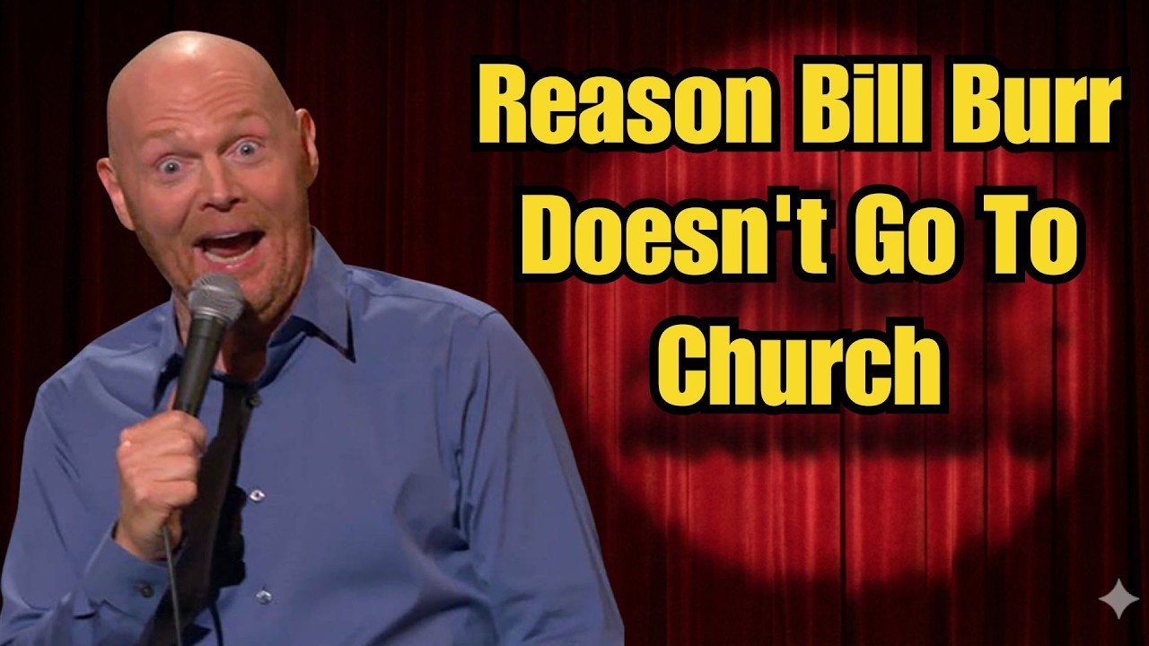 Bill Burr: The REAL Reason Bill Burr Doesn't Go To Church