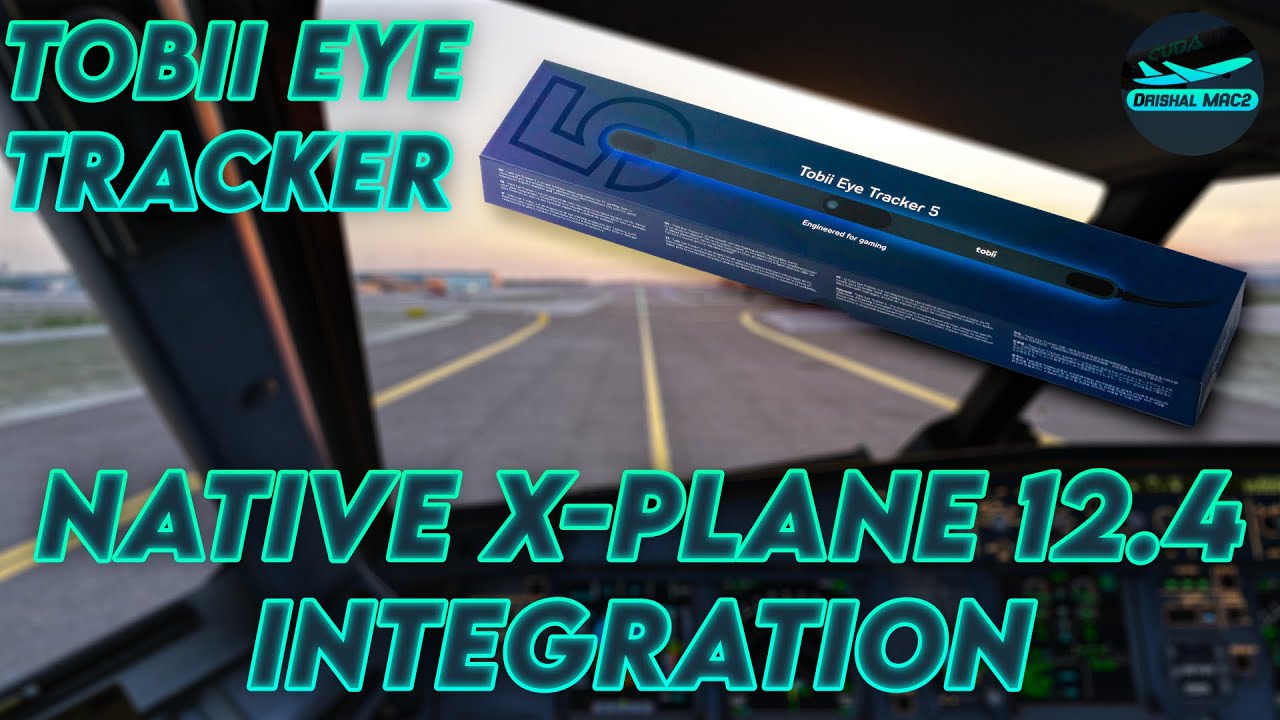 Tobii eye tracker 5 | Native X-Plane 12.4 integration | DrishalMAC2
