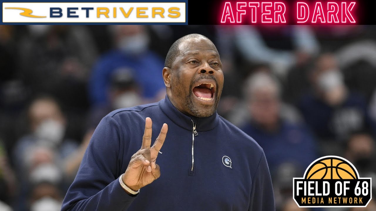 This is why it is the end for Patrick Ewing at Georgetown | Field of 68 | After Dark