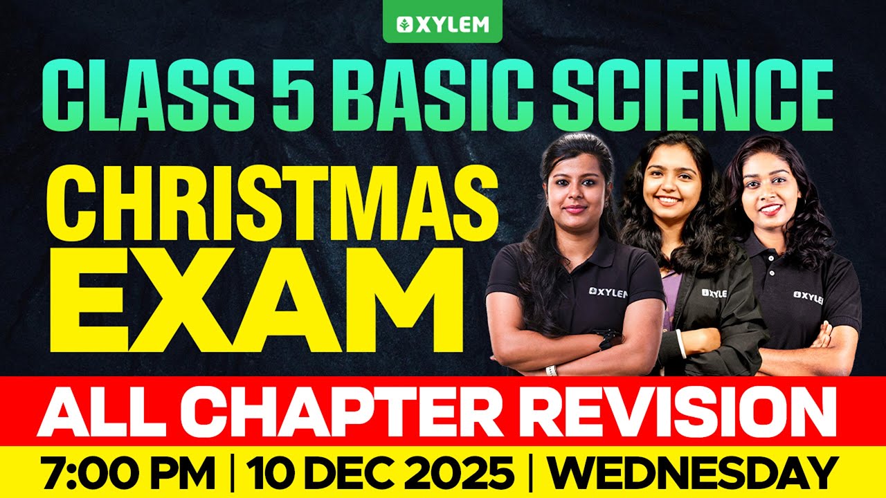CLASS 5 BASIC SCIENCE | CHRISTMAS EXAM REVISION !!! | Xylem Class 5