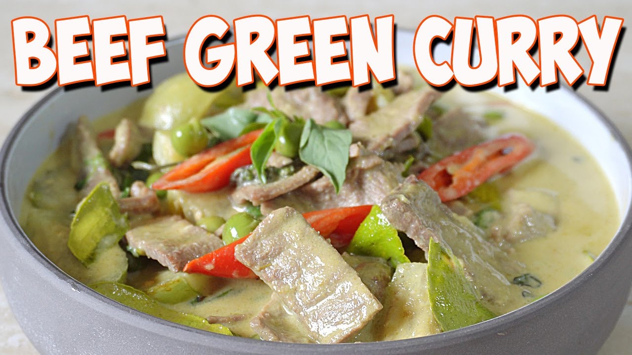 Beef Green Curry &ndash; Thai Green Curry Beef - Thai Beef Green Curry Recipe ❤️🇹🇭