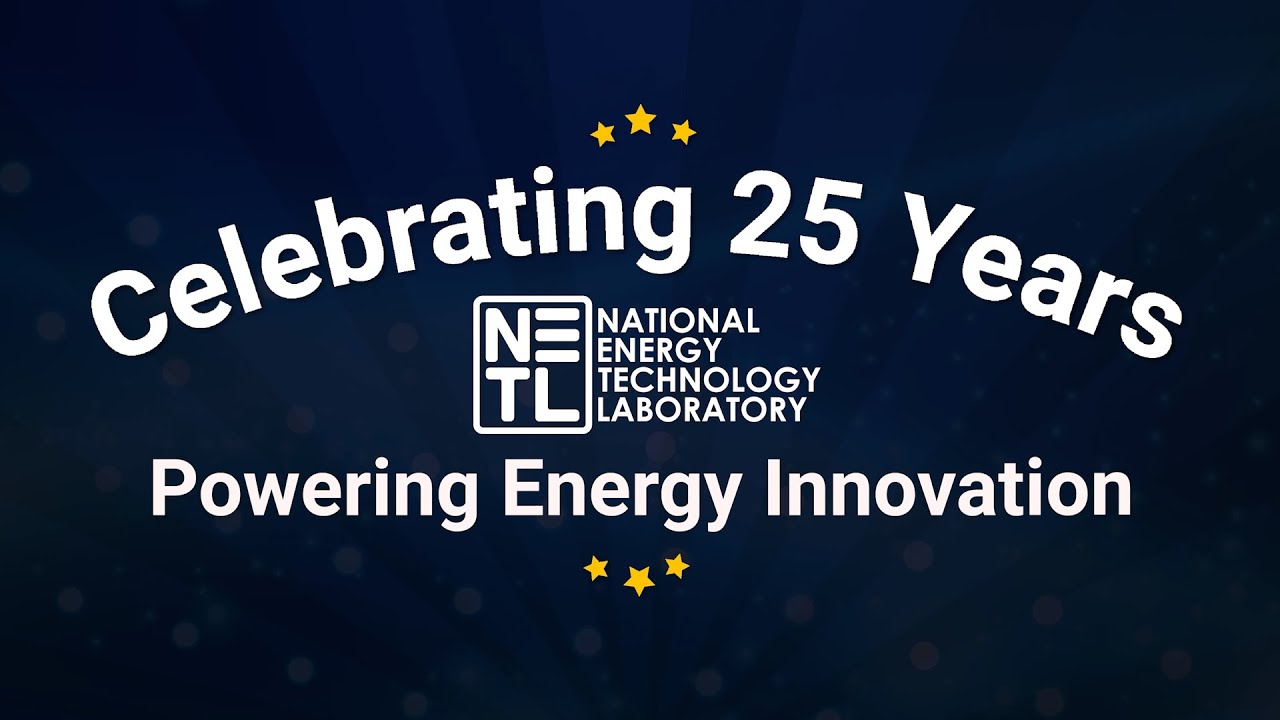 NETL: Celebrating 25 Years Powering Energy Innovation