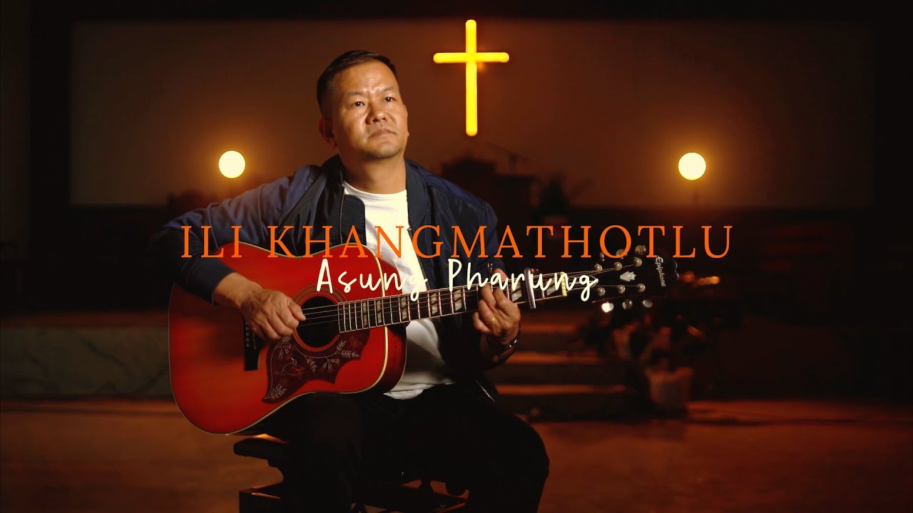 ILI KHANGMATHOTLU - Asung Pharung [official Video 2025 ]