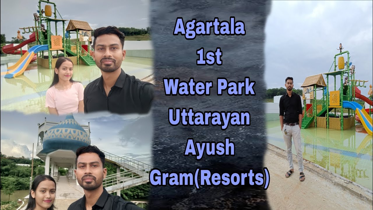 Agartala Frist Water Park 🏞️ Ayush Gram (Resort⛵) | Dibakar & Parmita Vlogs |