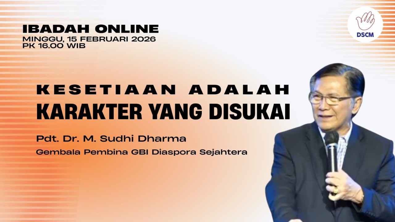 KESETIAAN  ADALAH KARAKTER YANG DI SUKAI - MINGGU, 15 FEBRUARI 2026 - PK. 16.00 WIB