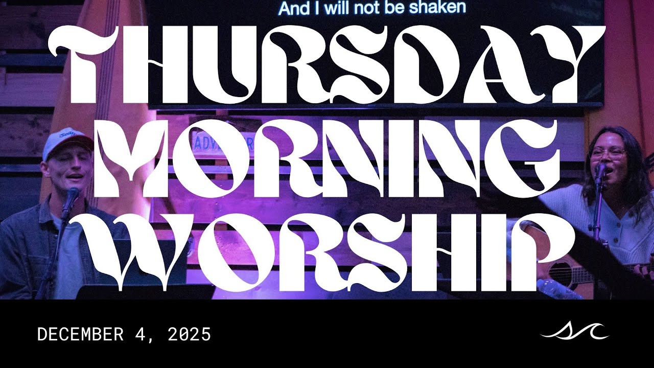 Thursday Morning Worship: December 4, 2025