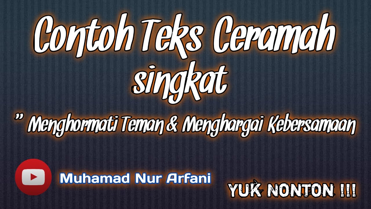 Contoh teks ceramah singkat tema “ Menghormati teman & menghargai kebersamaan