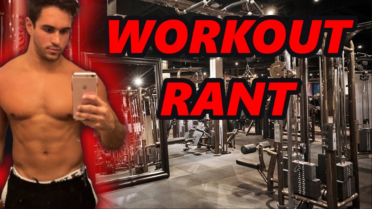 How to WORKOUT Properly!!! (rant)