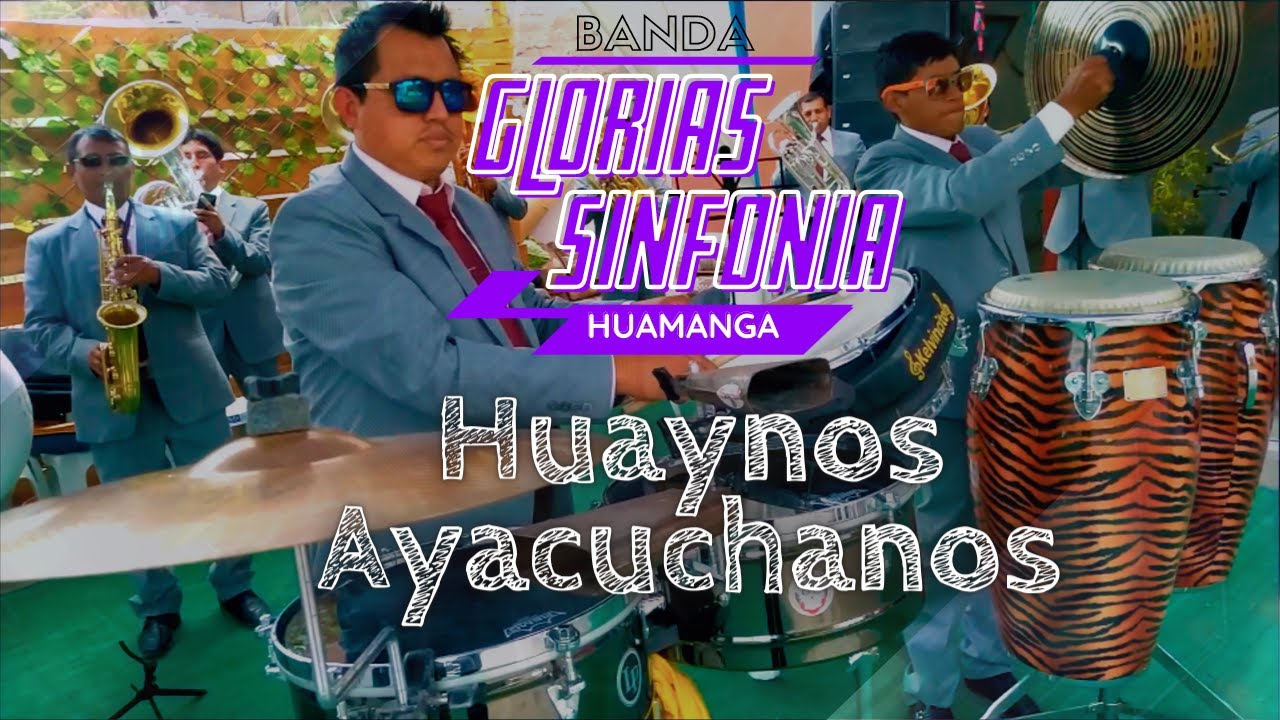 BANDA GLORIAS SINFONIA HUAMANGA -  HUAYNOS AYACUCHANOS
