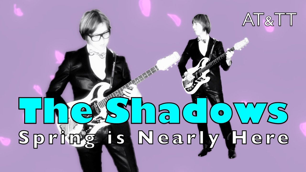 Spring is Nearly Here / The Shadows Cover / AT&TT