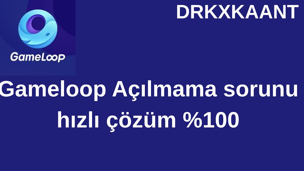 Gameloop Açılmama sorunu hızlı çözüm %100 açılacak.
