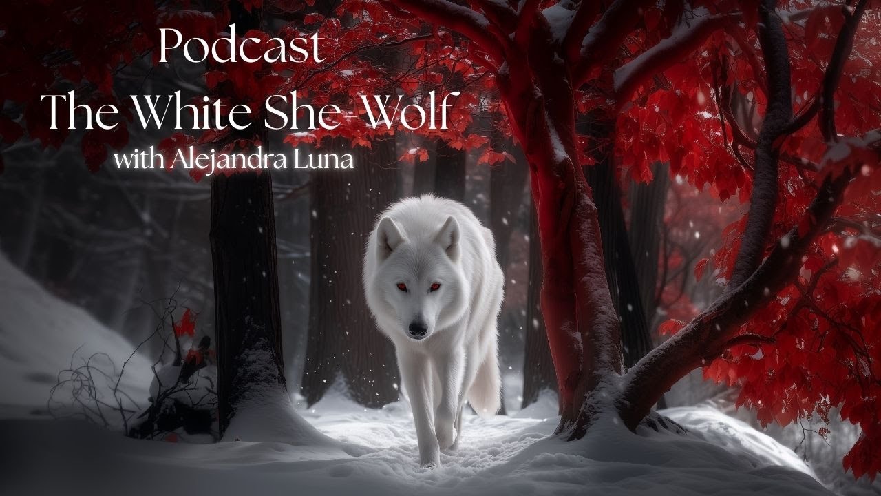 EPISODE 6🎧 TRIBU DE LUNA PODCAST🐺  THE WHITE SHE WOLF The Forgotten Feminine Instinct