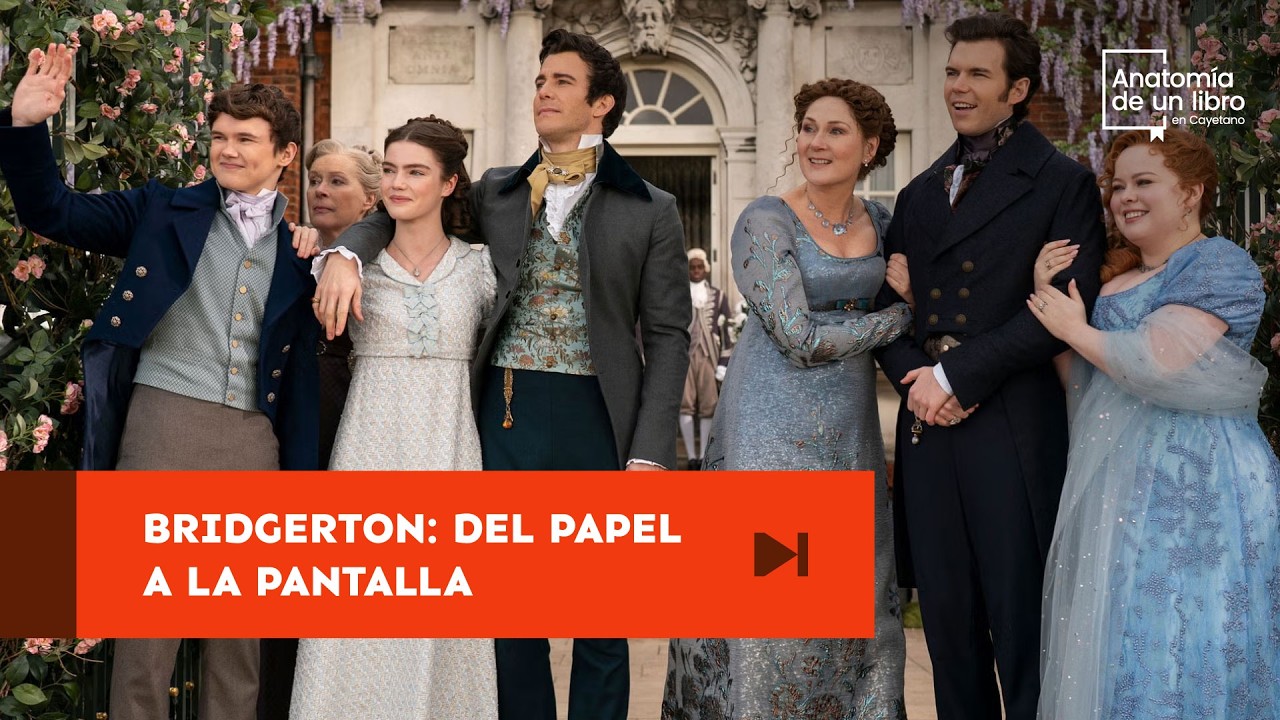 Bridgerton: Del papel a la pantalla | Anatomía de un Libro