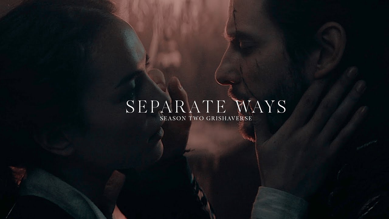 SEPARATE WAYS | shadow and bone (S2 fix-it)
