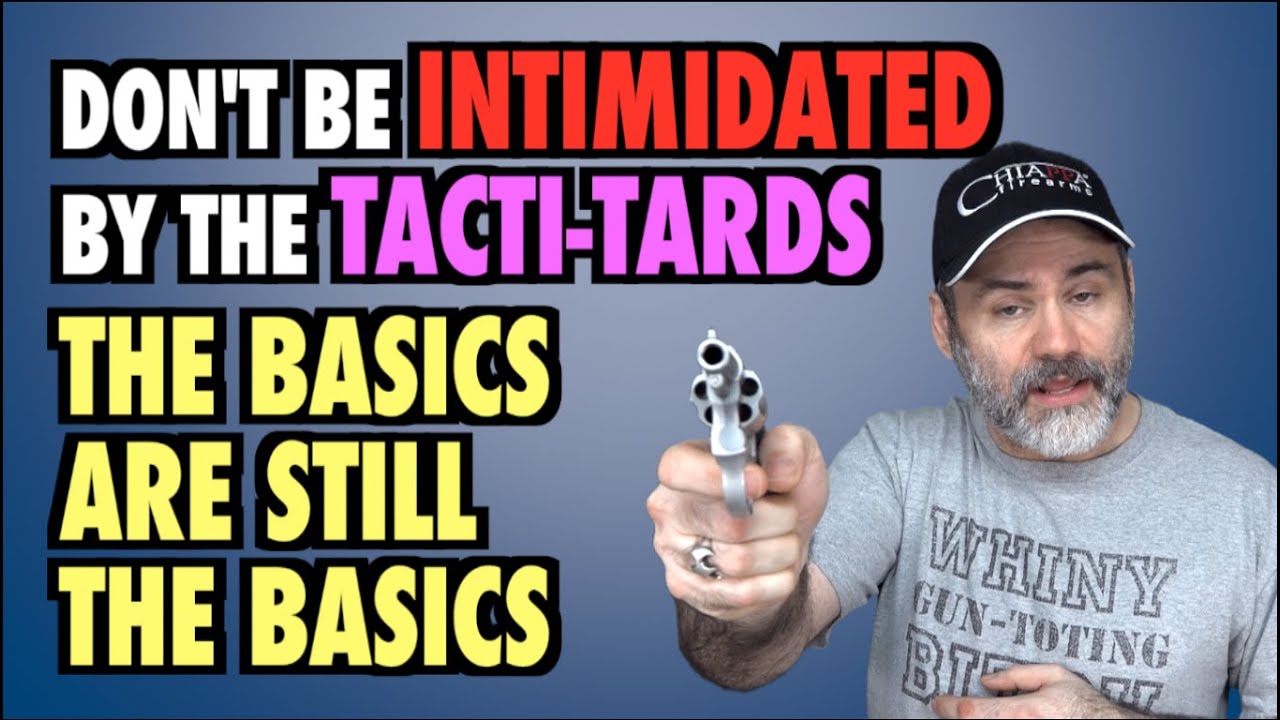 Don't be Intimidated by the Tacti-tards (The basics are still the same)