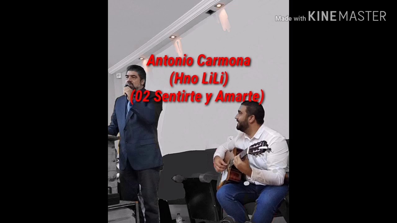 Antonio Carmona (Hermano LiLi) 02 Sentirte y Amarte