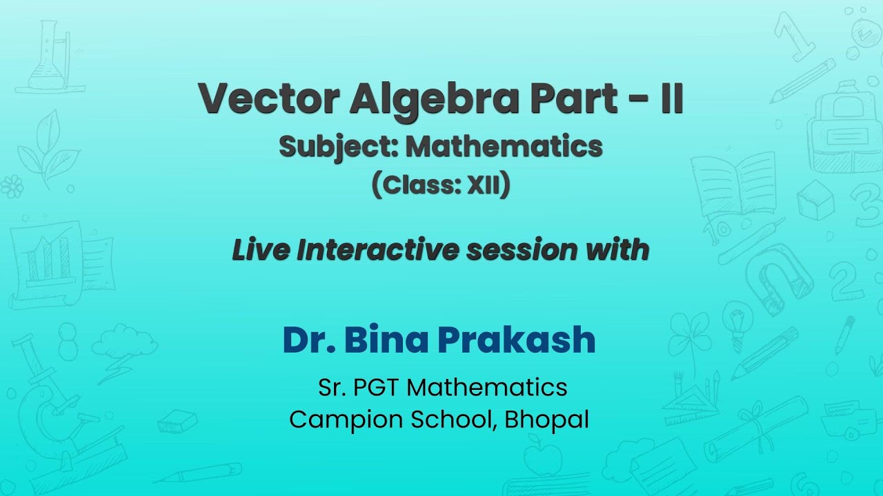 NCERT  Vector Algebra Part - II   Subject: Mathematics  Class: XII  Live