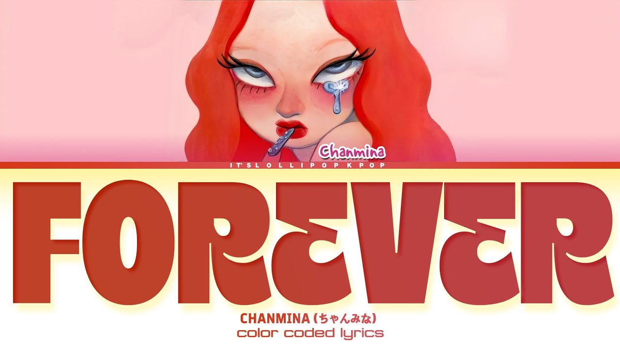 CHANMINA 'Forever' ちゃんみな 'Color coded lyrics'