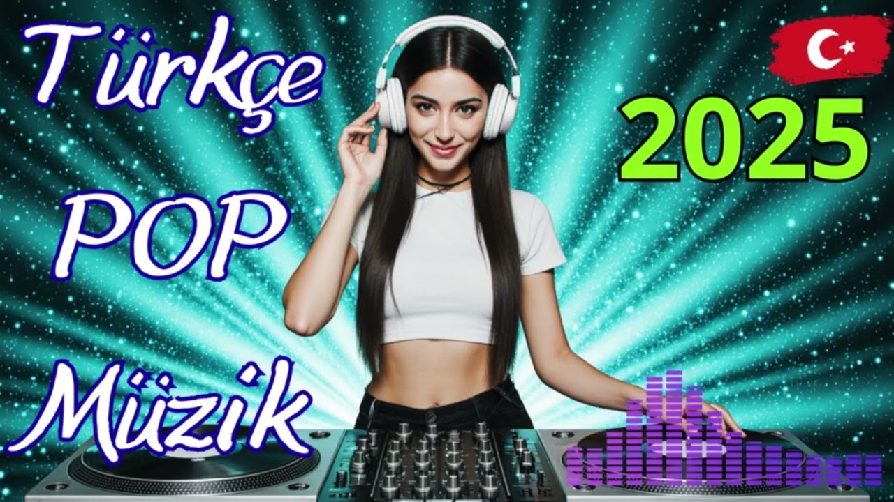Türkçe Pop Müzik 2025 – En İyi Şarkılar ve Hit Parçalar