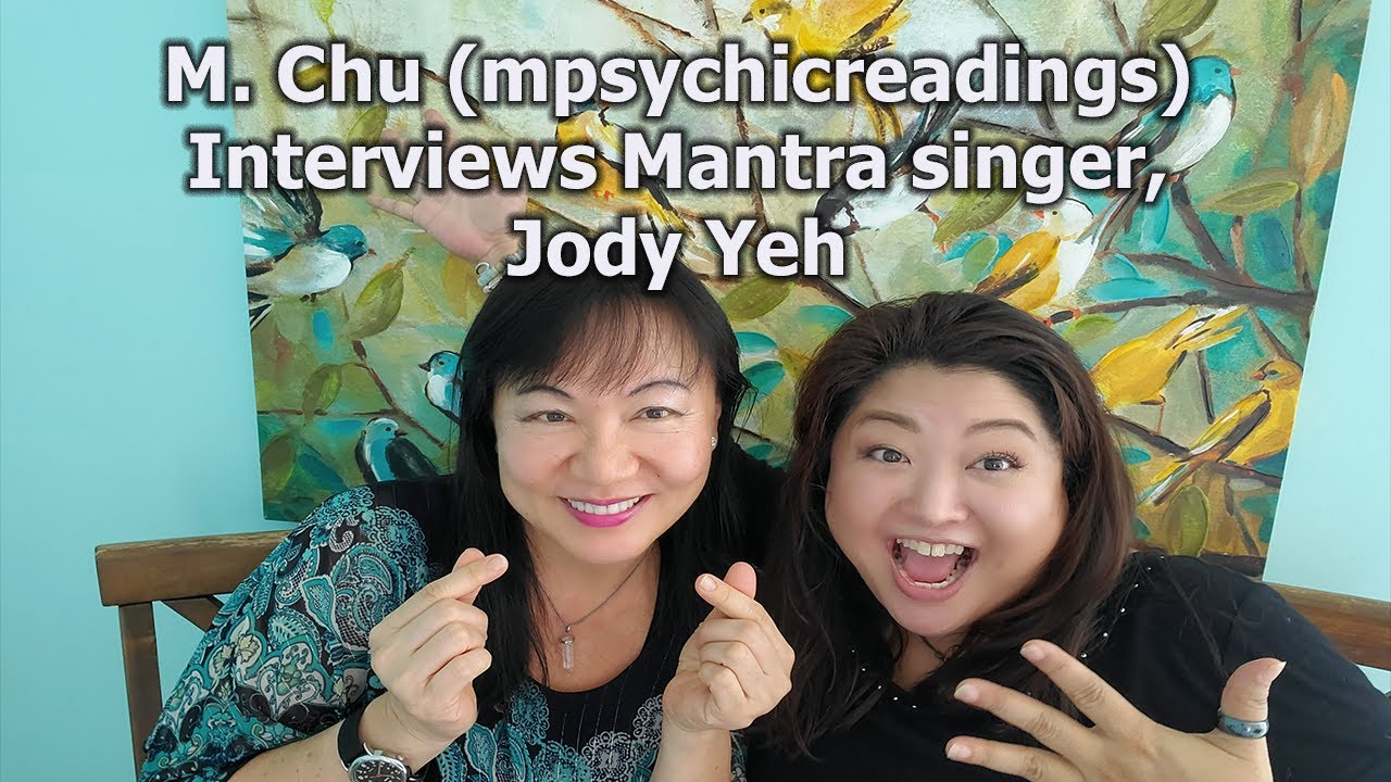 Mpsychicreadings interviews Mantra singer, Jody Yeh