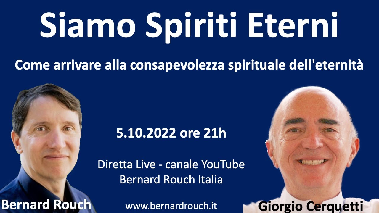 Siamo Spiriti Eterni con Giorgio Cerquetti e Bernard Rouch