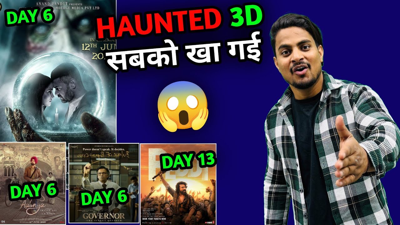 Haunted 3D Day 6 Box Office Collection in | Peddi Day 13 Report | Main Vapas Aaunga Day 6 Report 