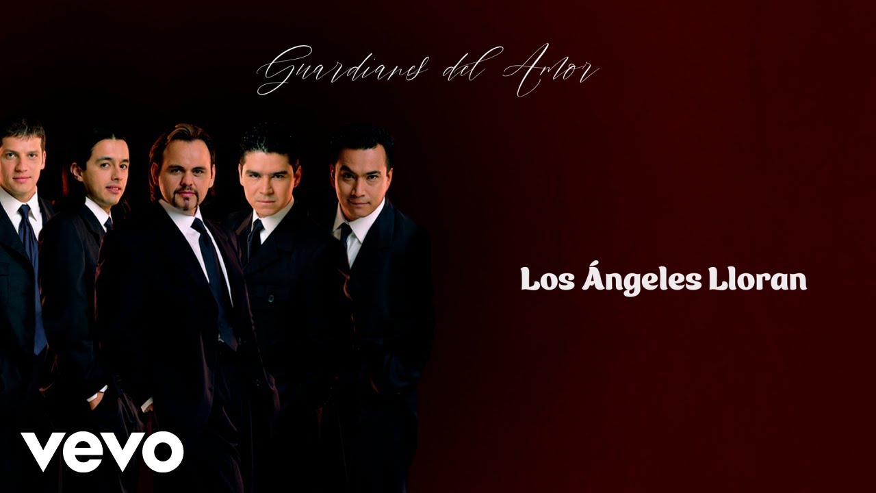 Guardianes del Amor - Los Ángeles Lloran (Letra / Lyrics)