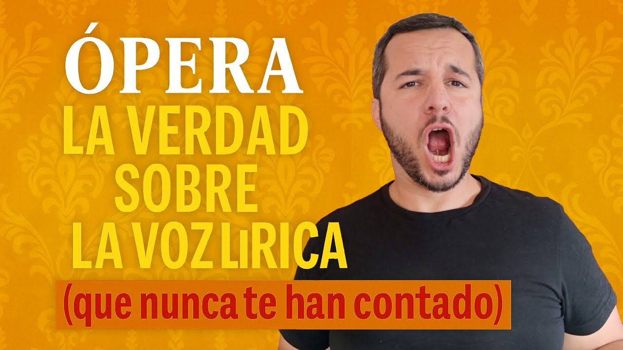 ÓPERA - La verdad sobre la voz lírica (que nunca te han contado)