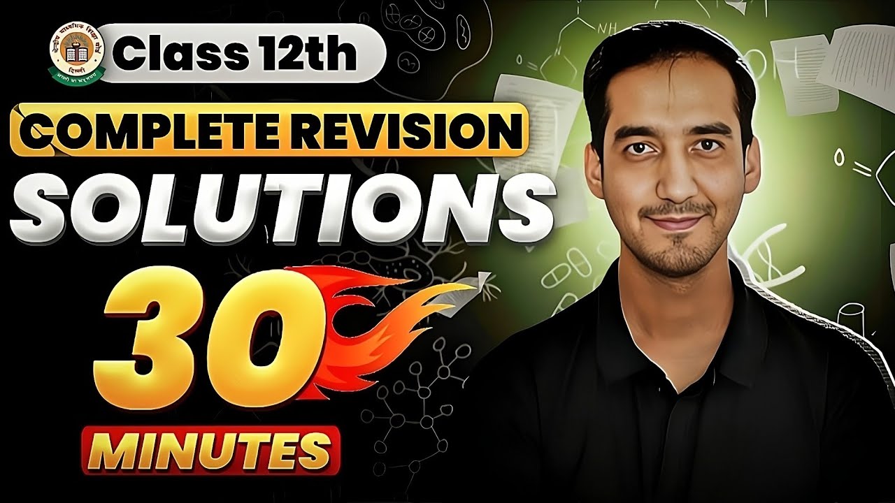 Solutions | Class 12 Chemistry| Quick Revision in 30 Minutes| CBSE/NEET/JEE | Sourabh Raina