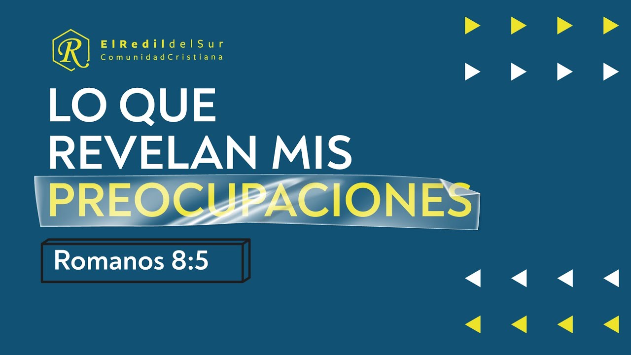 Lo que revelan mis preocupaciones / Pastor: Jairo Suárez