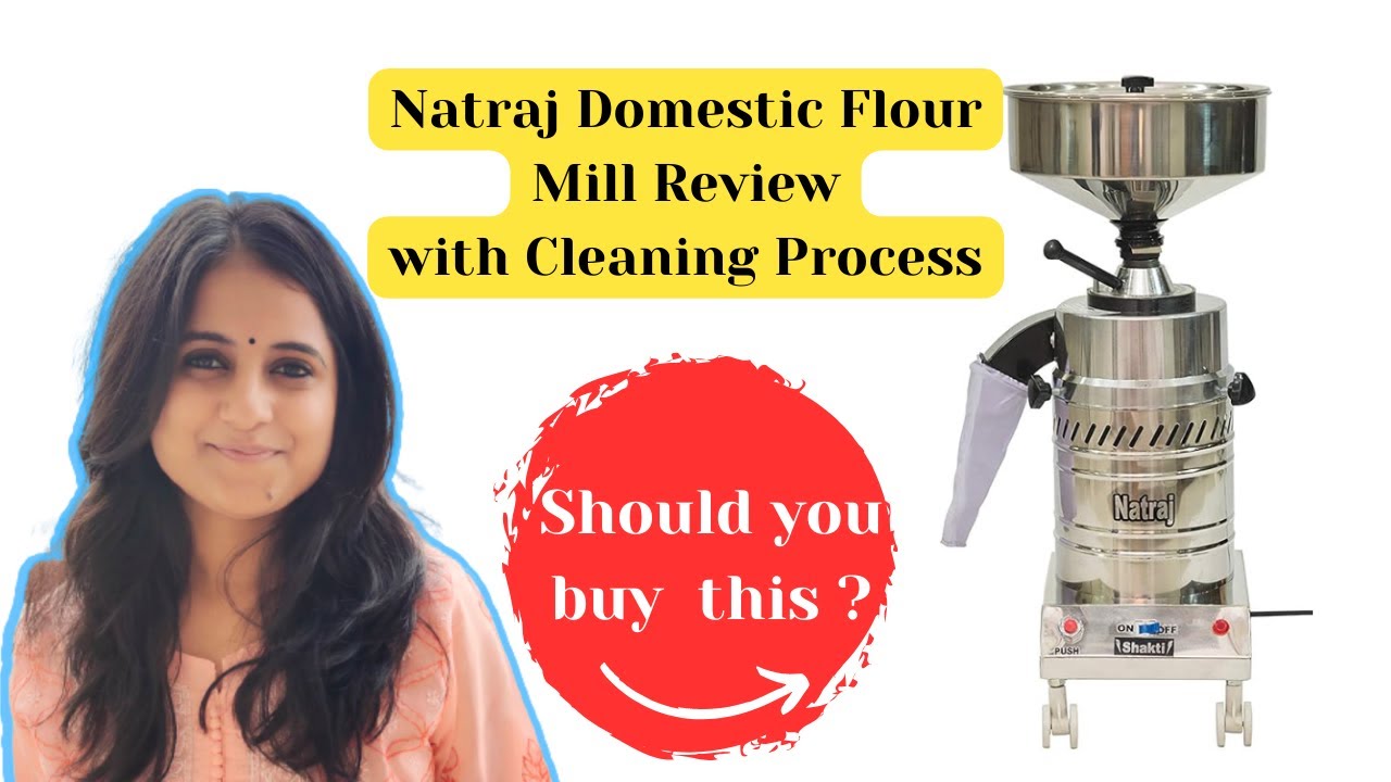Natraj Atta Chakki Unboxing Review Cleaning | Domestic Flour Mill | Natraj Shakti Stone Aata Maker