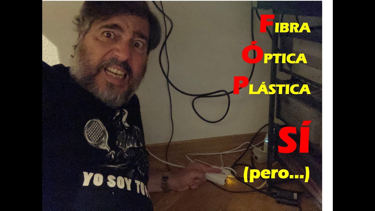 Fibra Óptica Plástica (FOP) - SÍ, pero...
