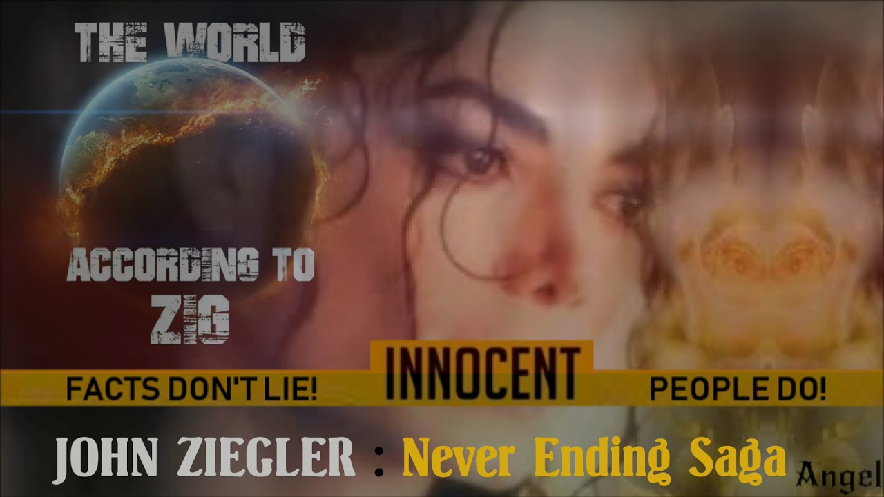 ༺★༻ John Ziegler : Leaving Neverland... The Never Ending Saga  ༺★༻