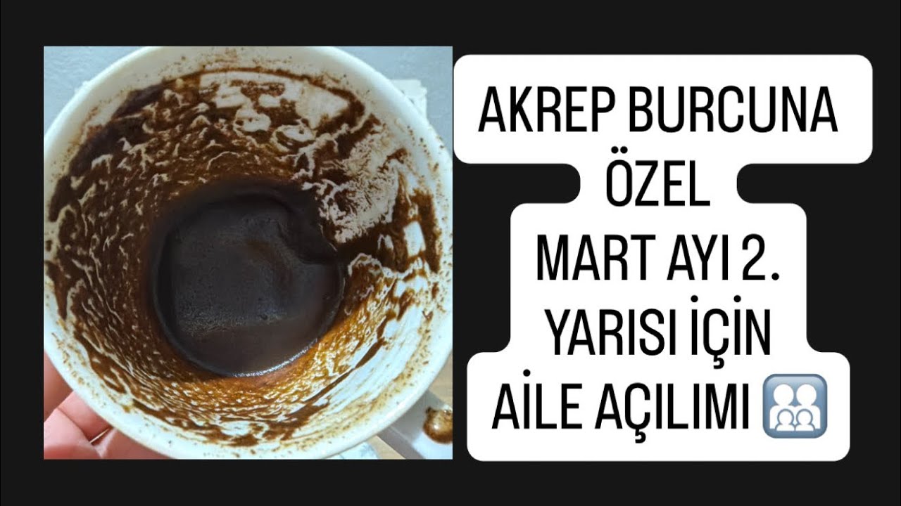 AKREP BURCUNA ÖZEL MART AYI 2.YARISI İÇİN AİLE AÇILIMI 🧑‍🧑‍🧒‍🧒#akrepburcu #kahvefalı #tarot #fal 