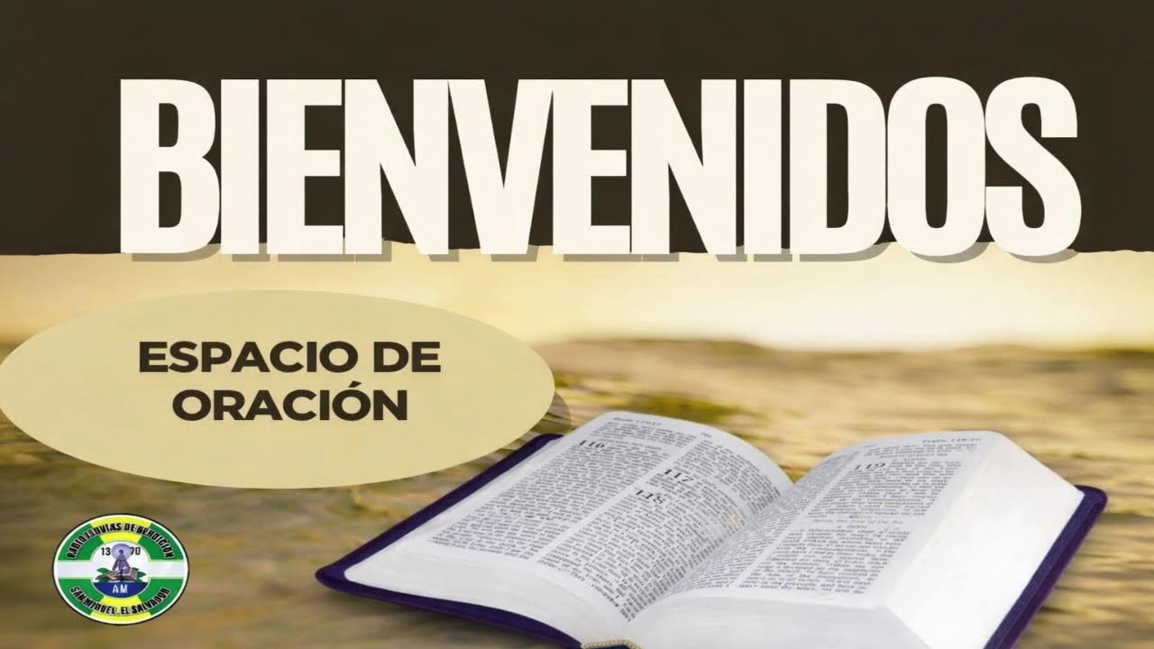 BIENVENIDOS AL MOMENTO DE LA ORACIÓN