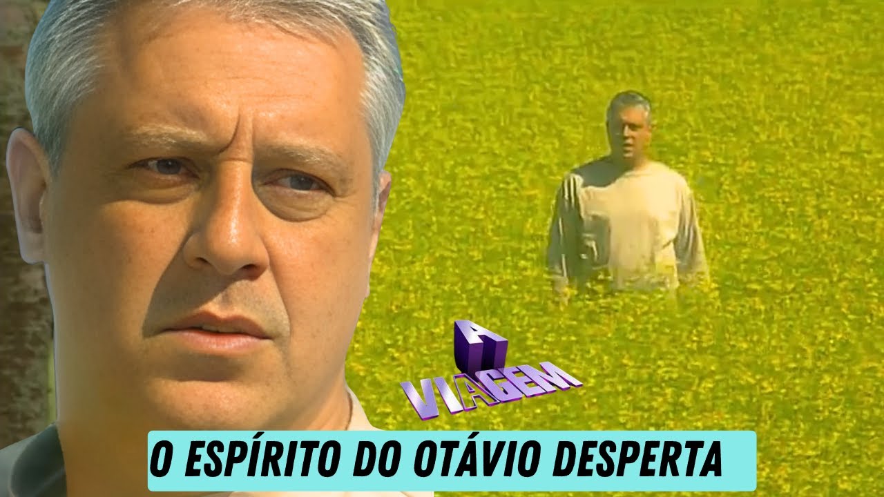 A VIAGEM: APÓS O ACIDENTE FATAL, O ESPÍRITO DO OTÁVIO DESPERTA EM UM CAMPO FLORIDO