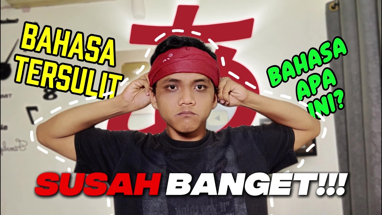 Aku Nyoba Belajar Bahasa Tersulit di Dunia