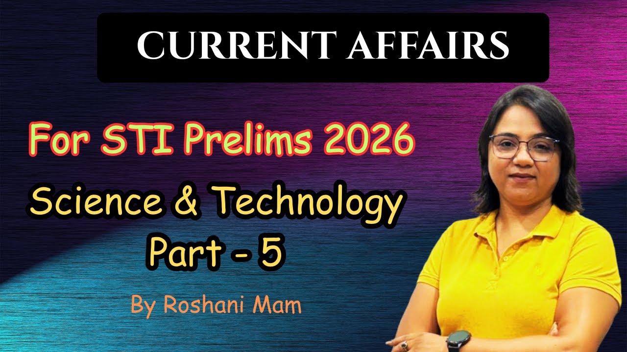 Current Affairs for STI Prelims 2026 / S&T Part - 5