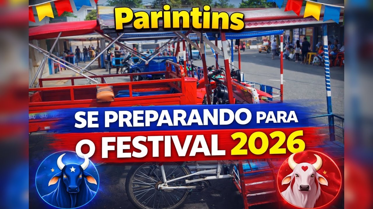PARINTINS: COMO A CIDADE AZUL E VERMELHA ESTÁ SE PREPARANDO PARA O FESTIVAL 2026