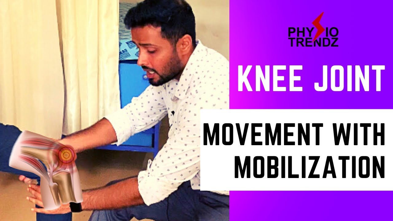 Movement With Mobilization For Knee Joint, Mulligan Technique |Physiotrendz