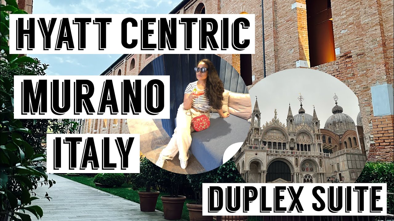Hyatt Centric: Murano Italy | Near Venice | Review