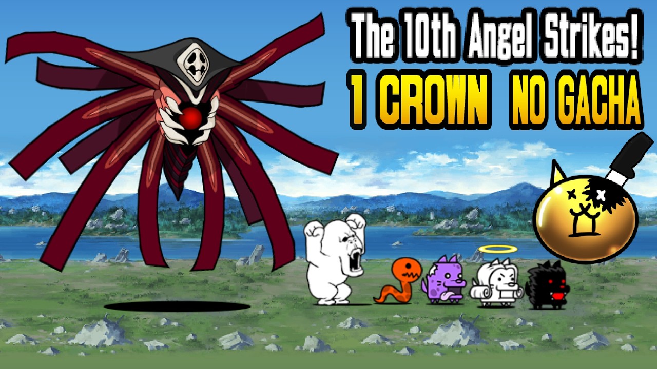 The Battle Cats: The 10th Angel Strikes!, Refusal Type 1 CROWN AND NO GACHA
