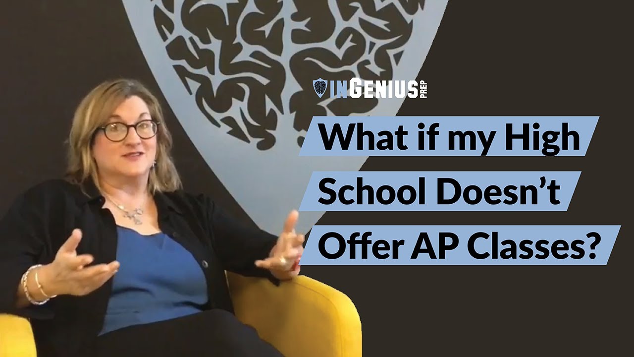 High School Courses: What if My School Doesn&rsquo;t Offer AP Classes?