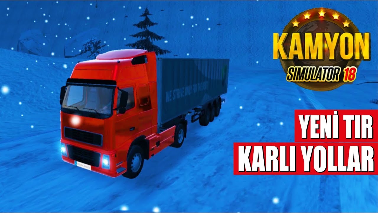 Yeni Tır ile Karlı Dağ Yolları ! Kamyon Simulator 2018