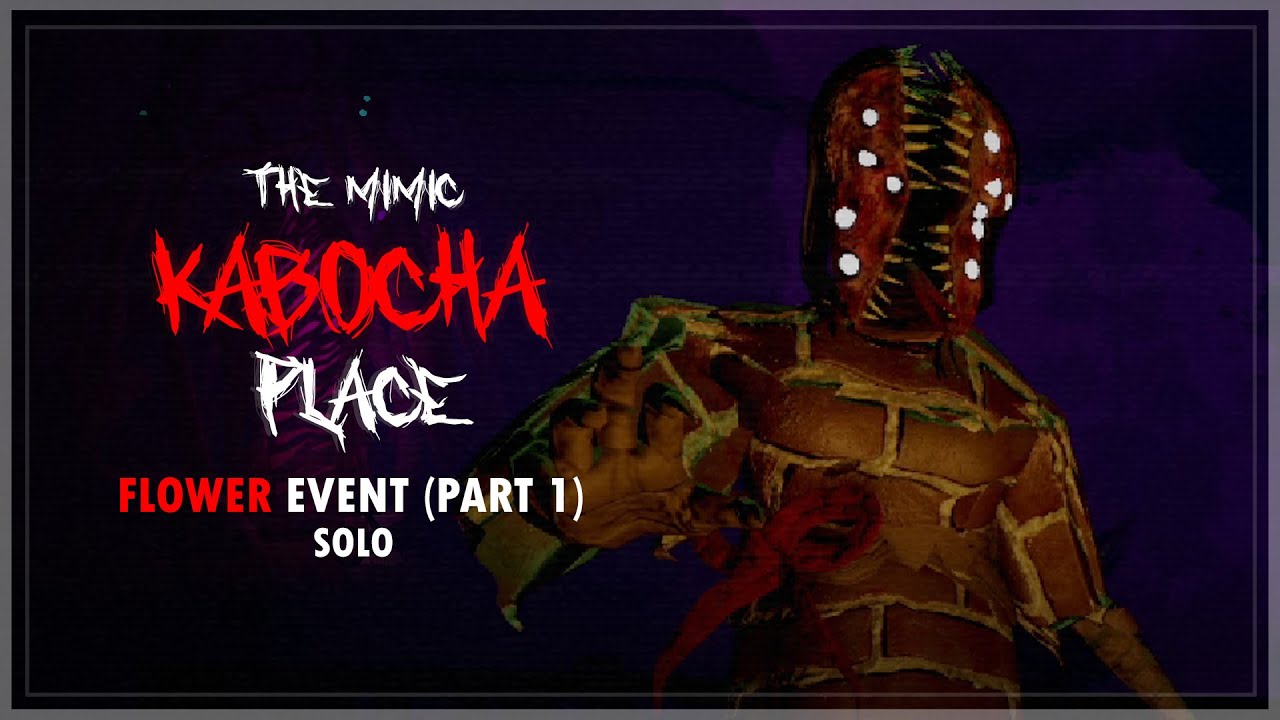 The Mimic Kabocha Place - Flower Event (Part 1) - Solo (Full Walkthrough) | Roblox